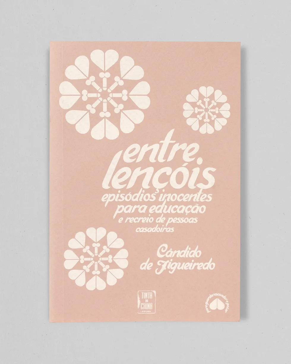 Entre lençóis, episódios inocentes para a educação e recreio de pessoas casadoiras | Cândido de Figueiredo