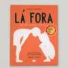 Lá Fora | Planeta Tangerina