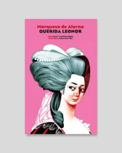 Marquesa de Alorna. Querida Leonor | Pato Lógico