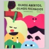 Olhos abertos, Olhos fechados | Planeta Tangerina